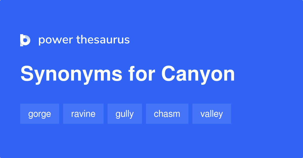 Canyon synonyms 458 Words and Phrases for Canyon