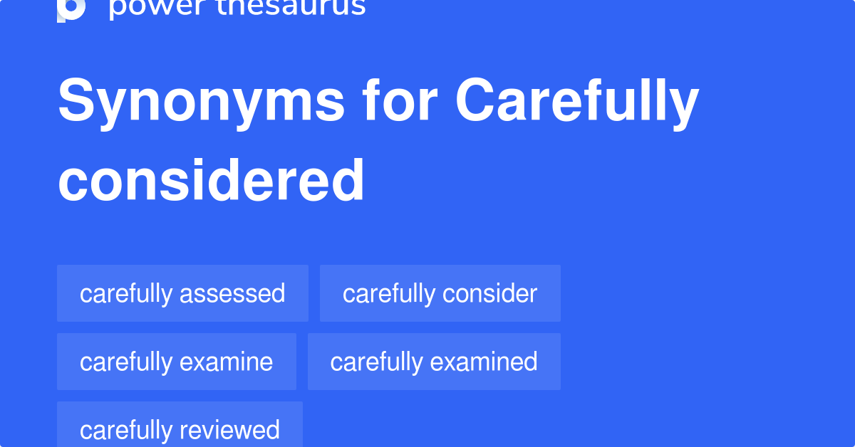 carefully-considered-synonyms-149-words-and-phrases-for-carefully