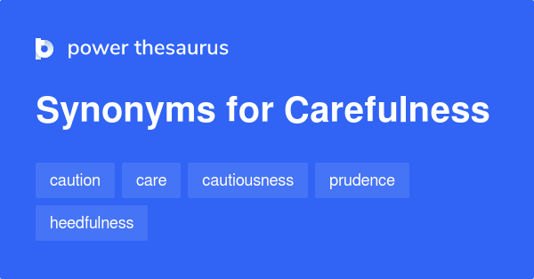 carefulness-synonyms-611-words-and-phrases-for-carefulness