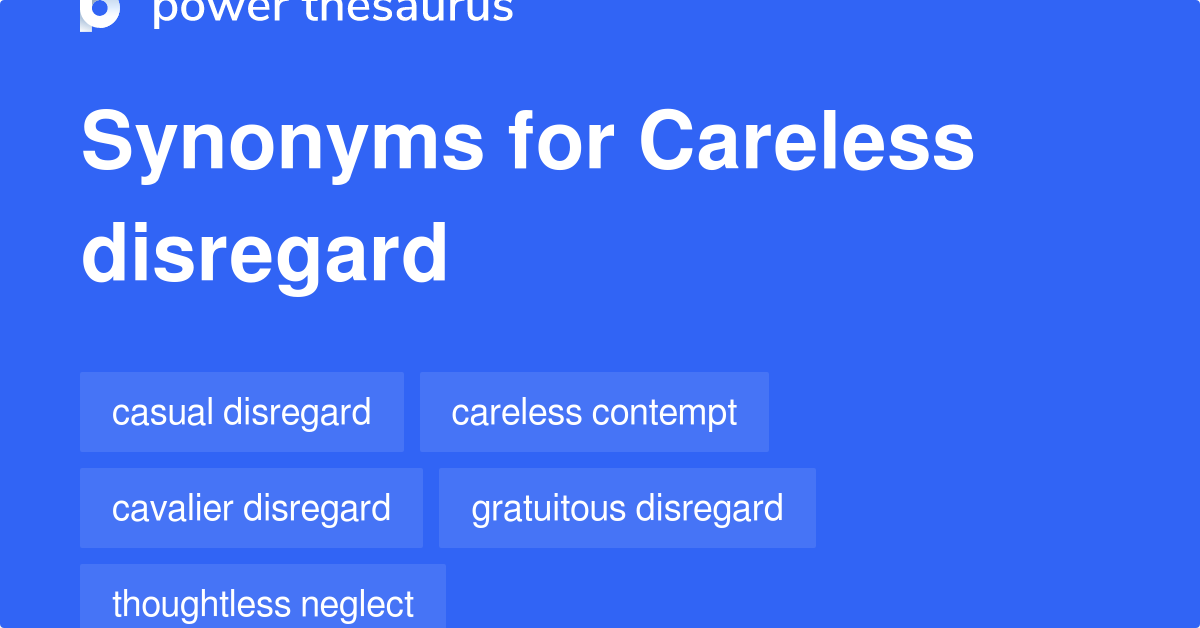 careless-disregard-synonyms-103-words-and-phrases-for-careless-disregard