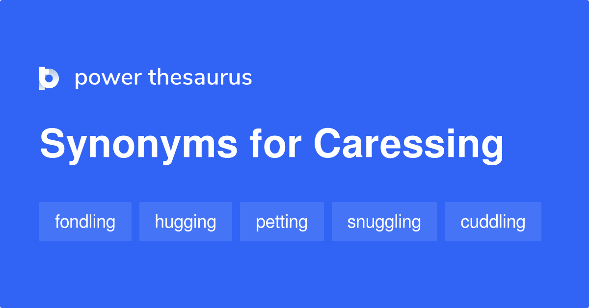 caressing-synonyms-415-words-and-phrases-for-caressing