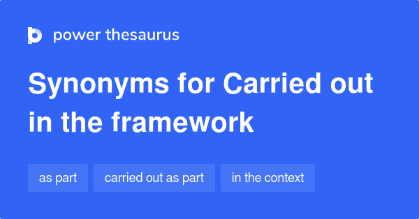 carried-out-in-the-framework-synonyms-46-words-and-phrases-for