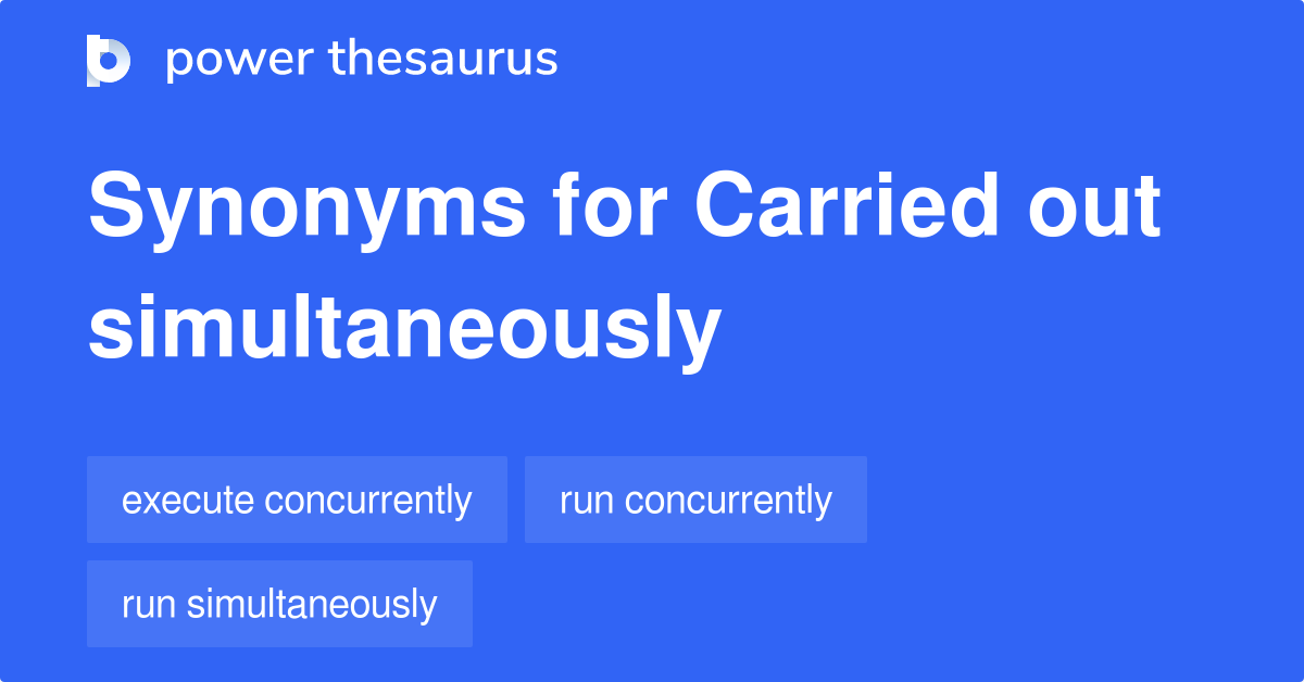 Have Carried Out Synonym