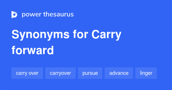 Different Word For Carry Forward