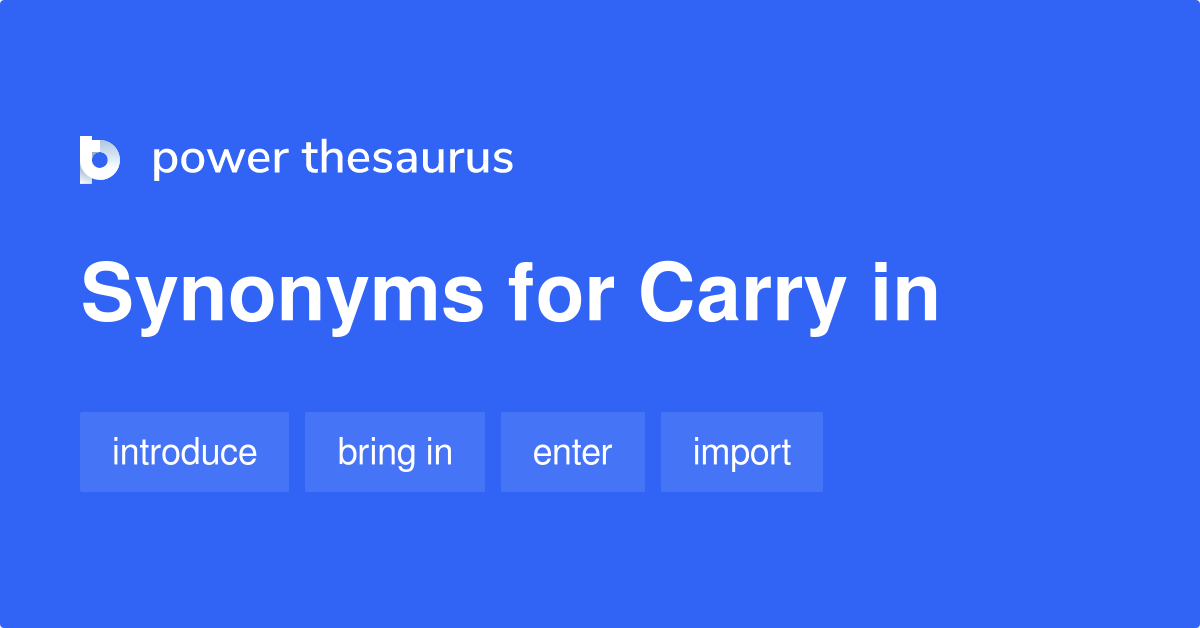 carry-in-synonyms-4-words-and-phrases-for-carry-in