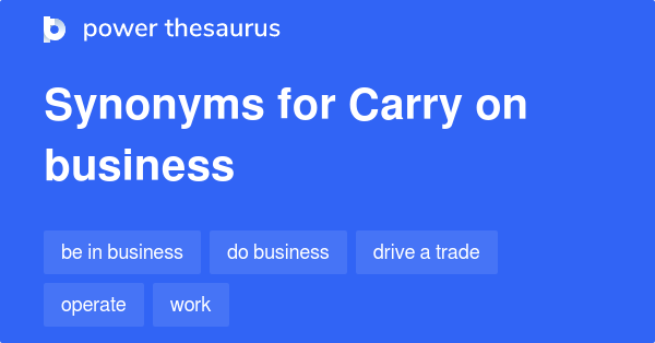 Synonyms For Carry On Business