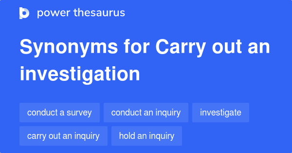 carry-out-an-investigation-synonyms-175-words-and-phrases-for-carry