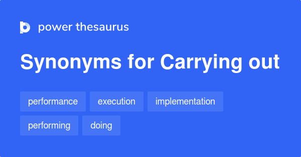 Other Phrases For Carrying Out