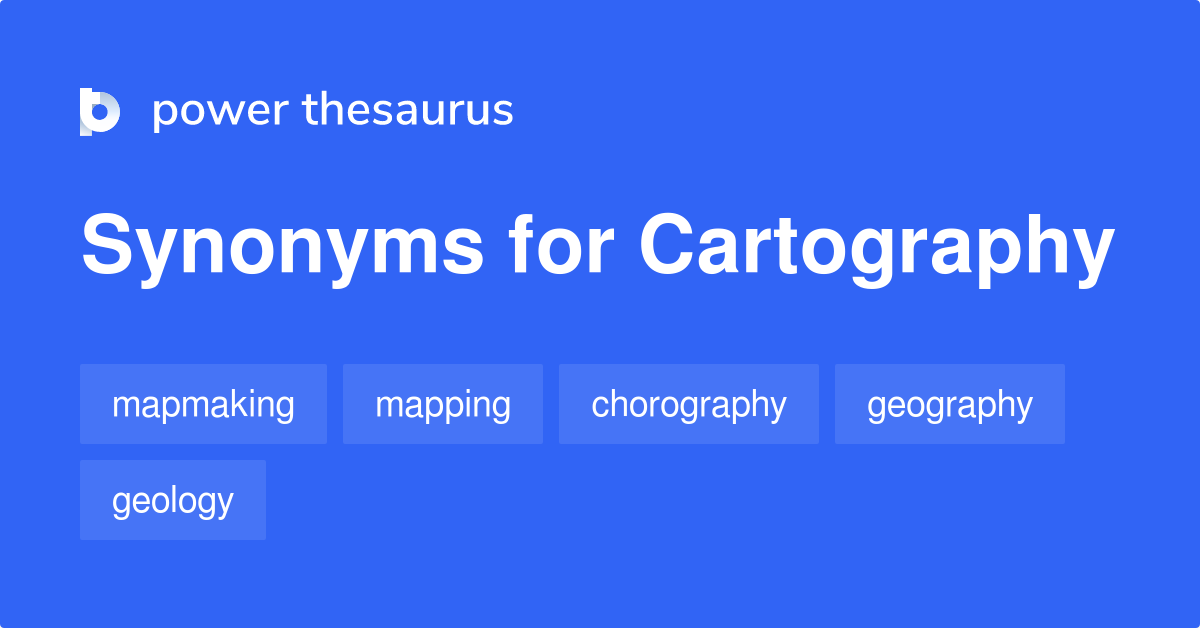 What is a antonym for cartography?