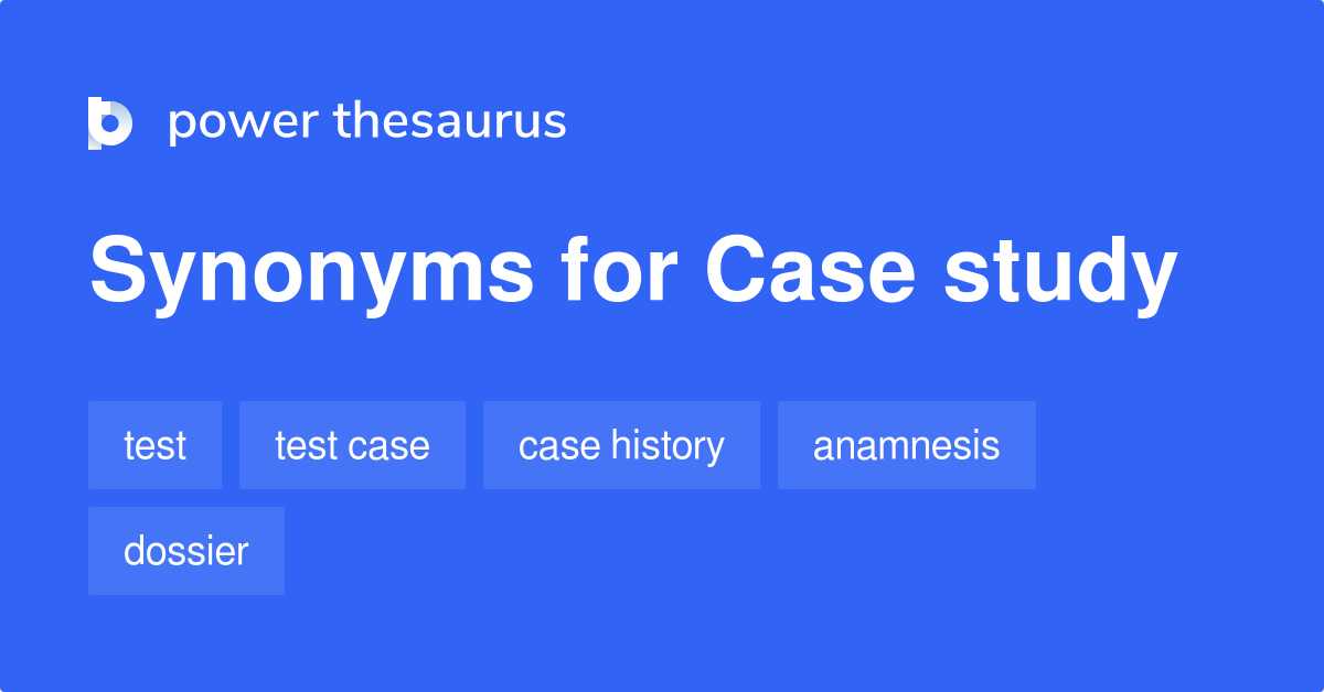 what does case study synonym