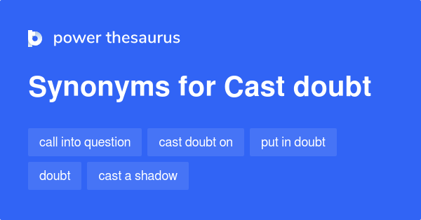 cast-doubt-synonyms-263-words-and-phrases-for-cast-doubt