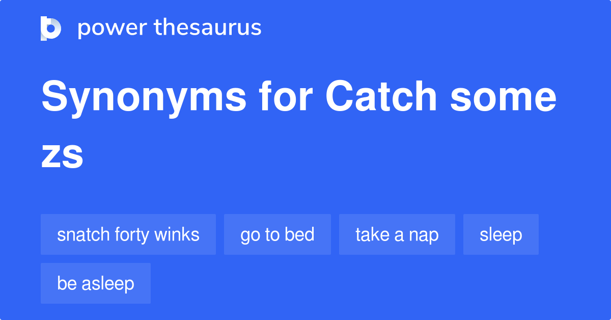 Catch Some Zs synonyms 362 Words and Phrases for Catch Some Zs