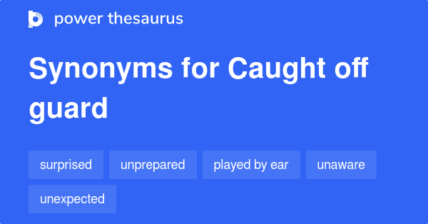 caught-off-guard-synonyms-293-words-and-phrases-for-caught-off-guard