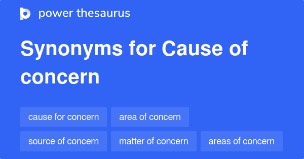 cause-of-concern-synonyms-76-words-and-phrases-for-cause-of-concern