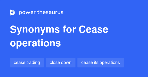 cease-operations-synonyms-190-words-and-phrases-for-cease-operations