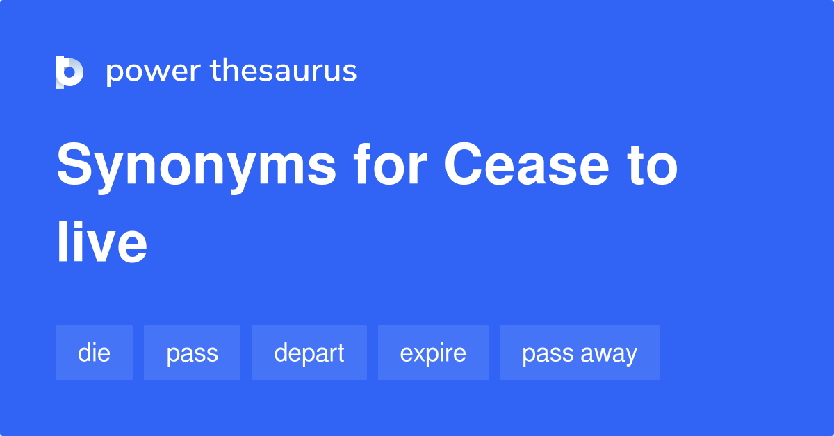 cease-to-live-synonyms-24-words-and-phrases-for-cease-to-live