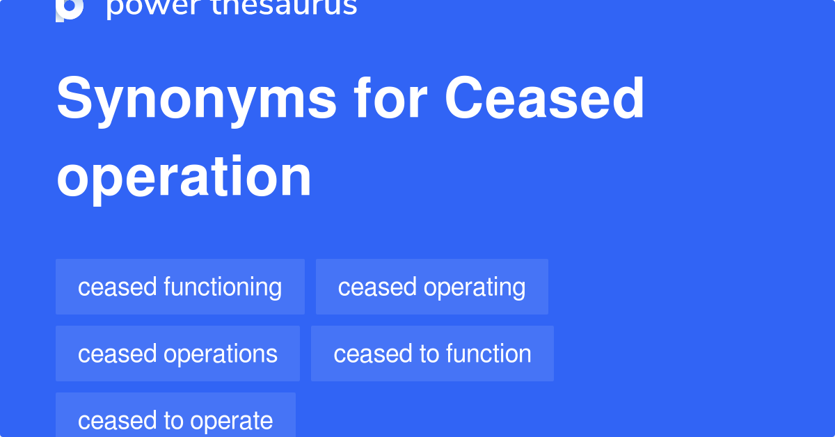 ceased-operation-synonyms-89-words-and-phrases-for-ceased-operation