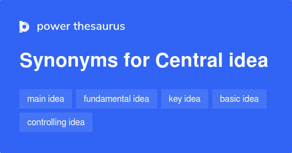 central-idea-synonyms-886-words-and-phrases-for-central-idea