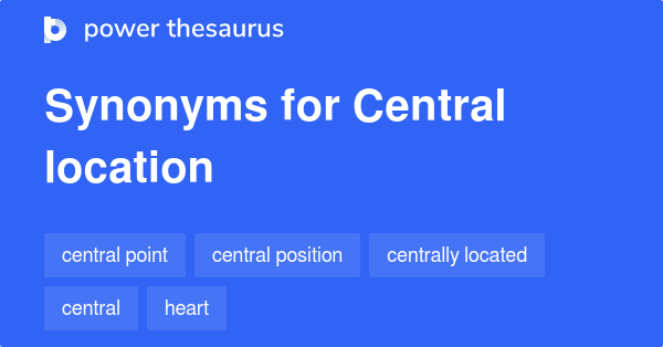 central-location-synonyms-517-words-and-phrases-for-central-location