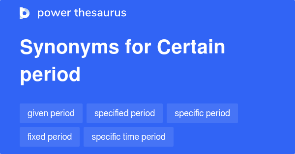 certain-period-synonyms-86-words-and-phrases-for-certain-period