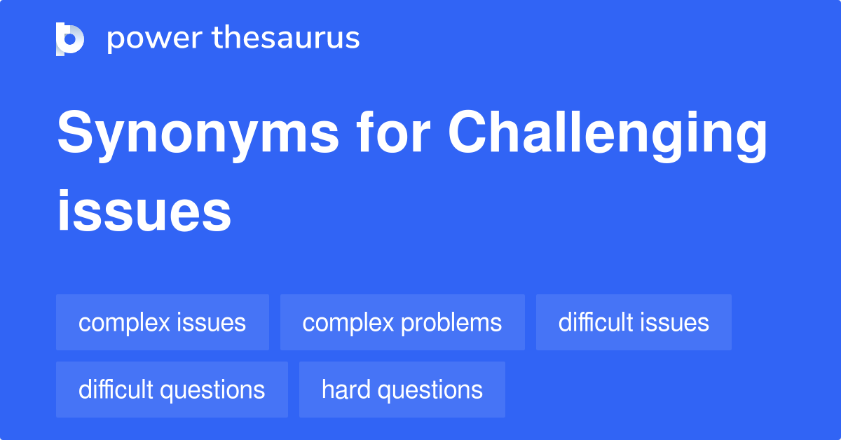 challenging-issues-synonyms-236-words-and-phrases-for-challenging-issues