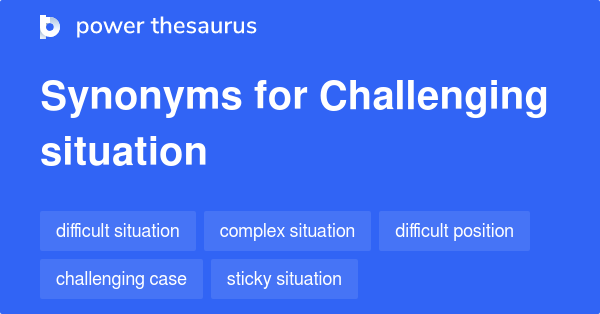 challenging-situation-synonyms-251-words-and-phrases-for-challenging