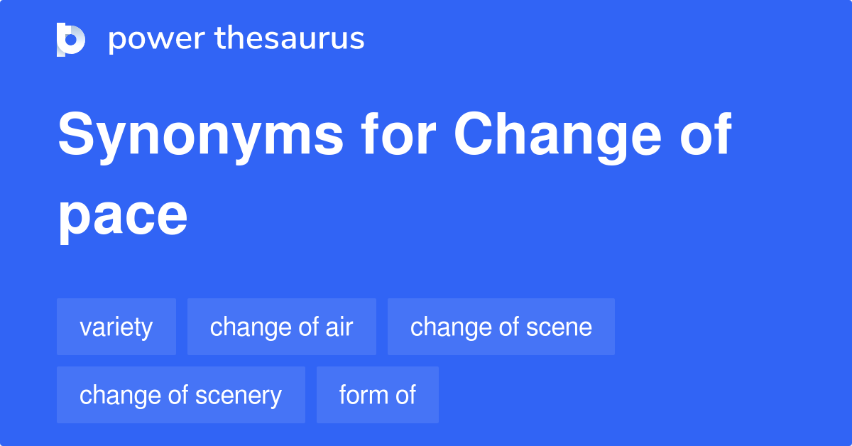 change-of-pace-synonyms-17-words-and-phrases-for-change-of-pace