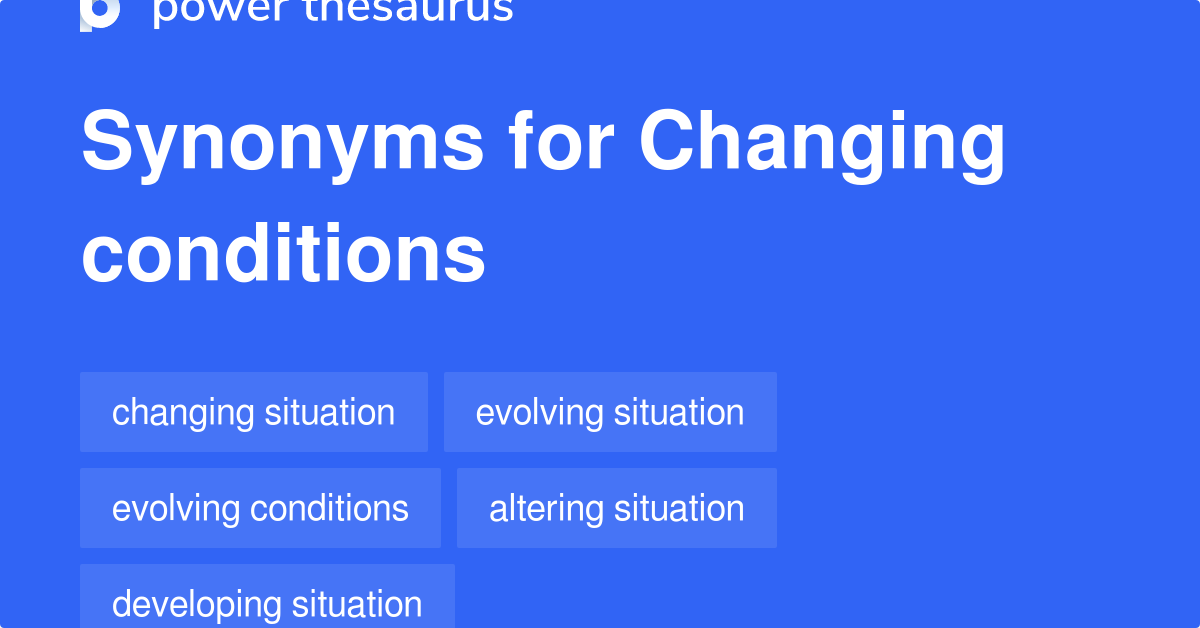 changing-conditions-synonyms-129-words-and-phrases-for-changing