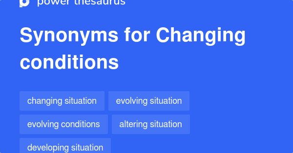 changing-conditions-synonyms-129-words-and-phrases-for-changing