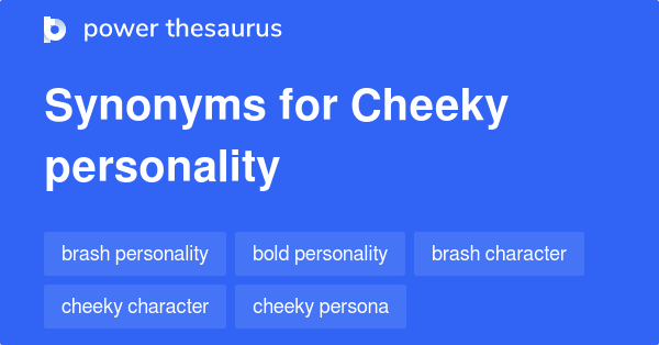 Cheeky Personality synonyms - 12 Words and Phrases for Cheeky