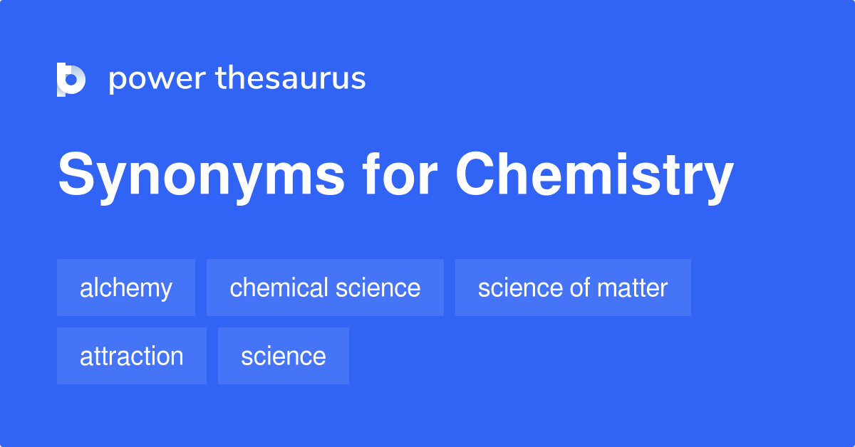 Chemistry Synonyms 368 Words And Phrases For Chemistry