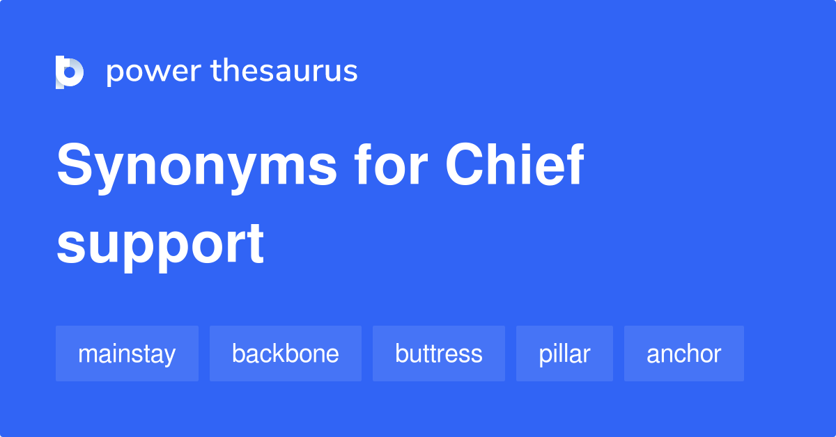 Chief Support Meaning Synonym