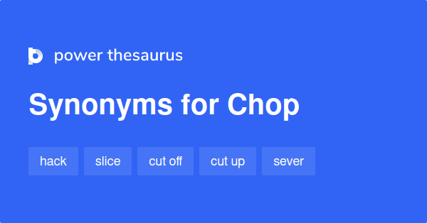 chop-synonyms-1-433-words-and-phrases-for-chop