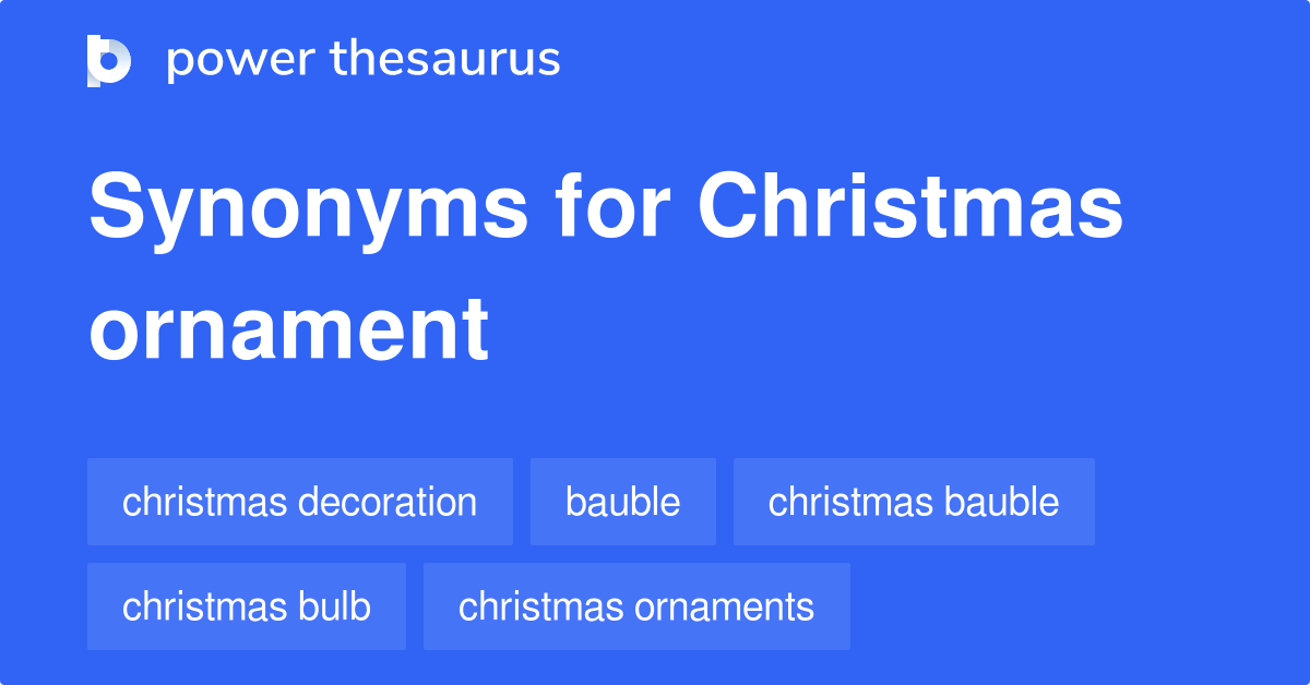 Christmas Ornament synonyms - 179 Words and Phrases for Christmas ...