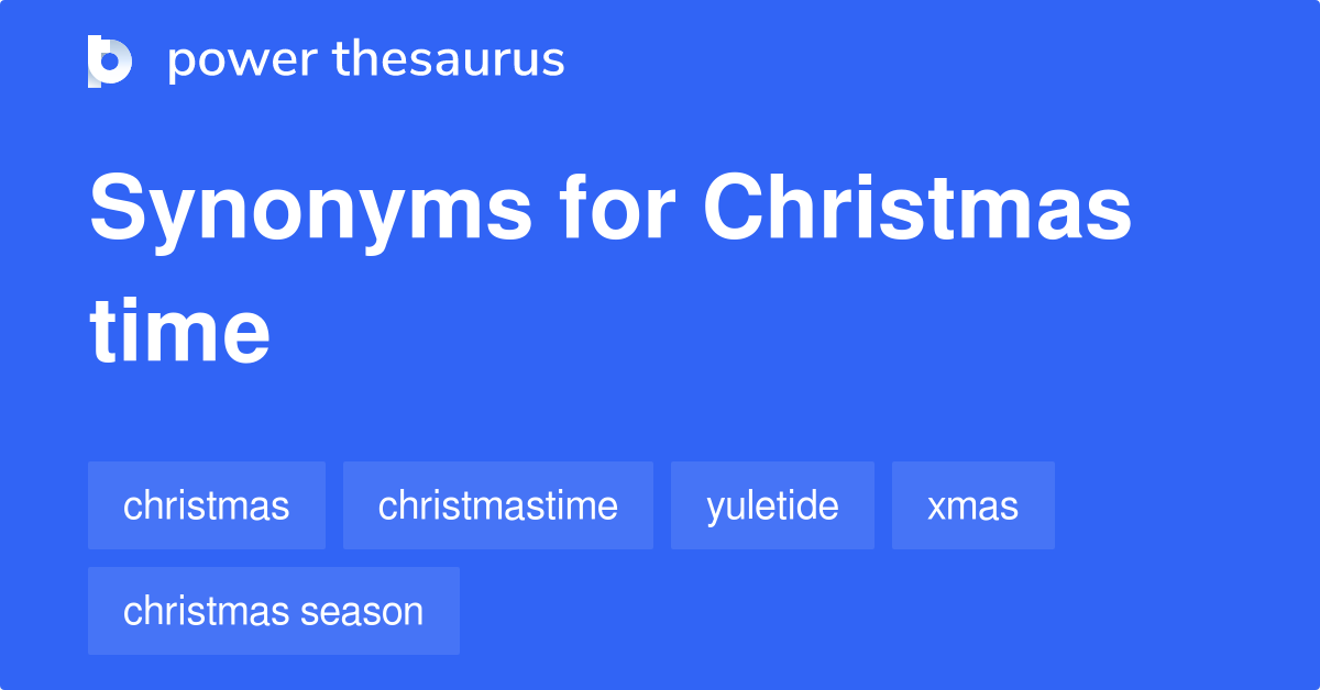 Christmas Time synonyms 135 Words and Phrases for Christmas Time