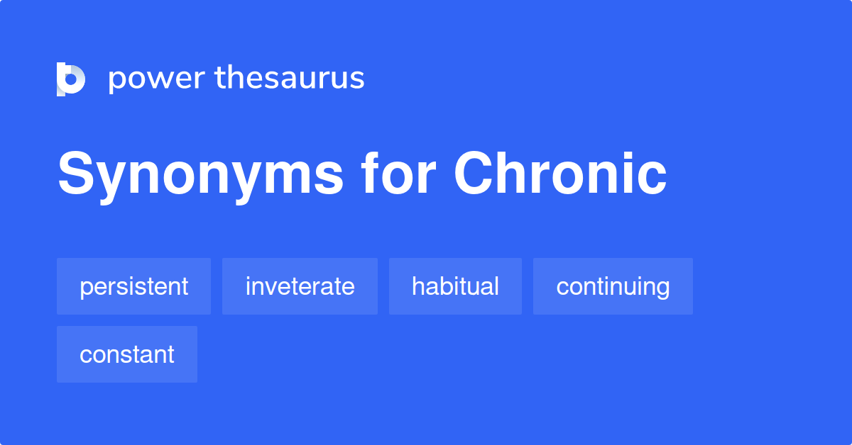 What Are 2 Synonyms For Chronic