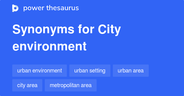 city-environment-synonyms-38-words-and-phrases-for-city-environment