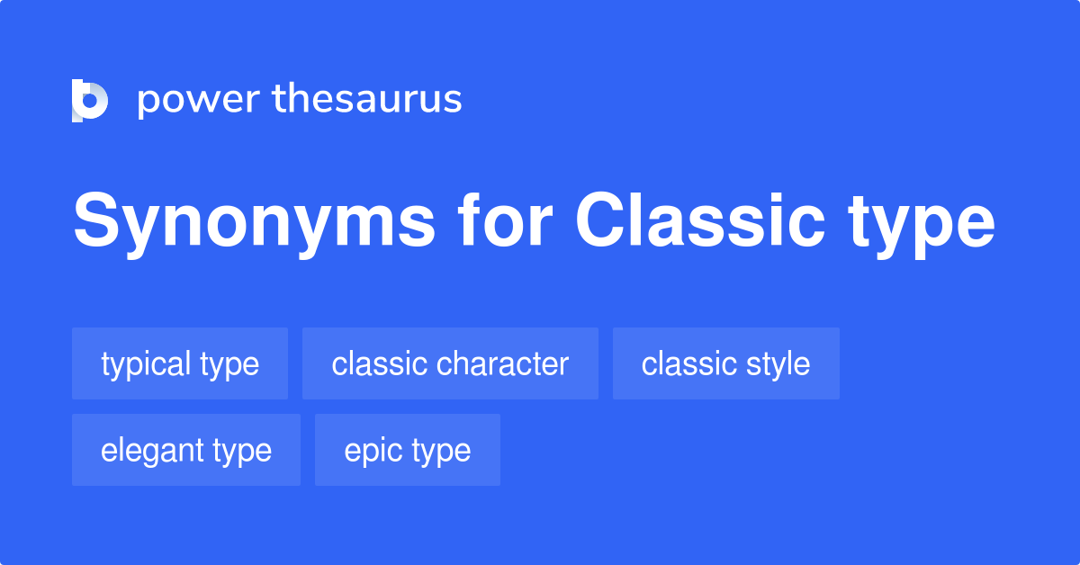 classic-type-synonyms-55-words-and-phrases-for-classic-type