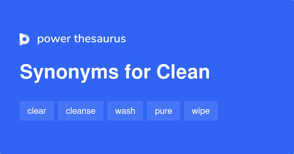 Clean Synonyms 4 427 Words And Phrases For Clean