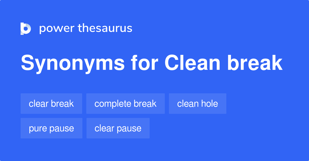 Clean Break synonyms 41 Words and Phrases for Clean Break