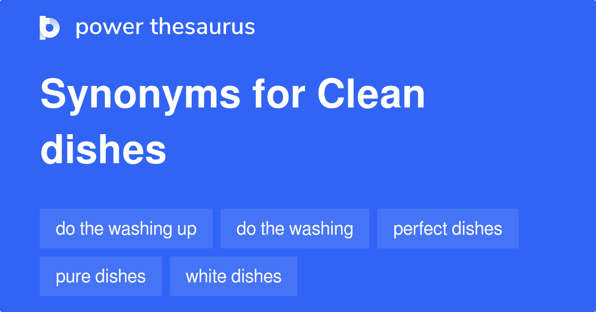 clean-dishes-synonyms-62-words-and-phrases-for-clean-dishes