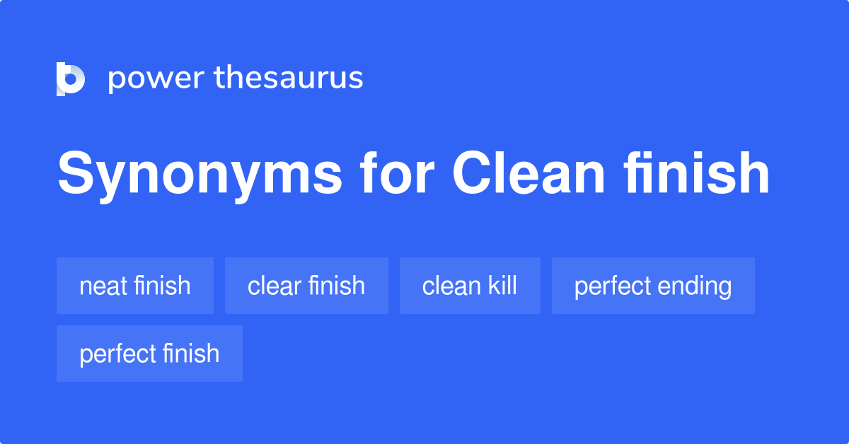 clean-finish-synonyms-25-words-and-phrases-for-clean-finish