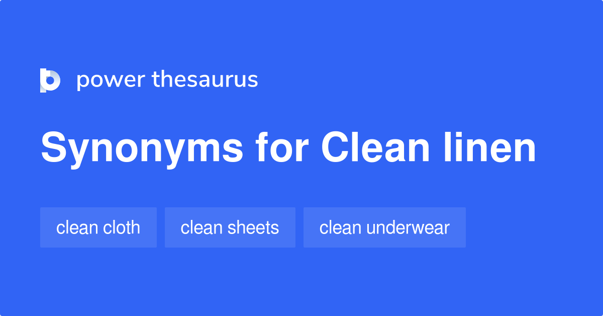 https://www.powerthesaurus.org/_images/terms/clean_linen-synonyms-2.png