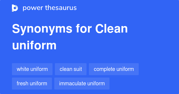 Clean Uniform synonyms - 20 Words and Phrases for Clean Uniform