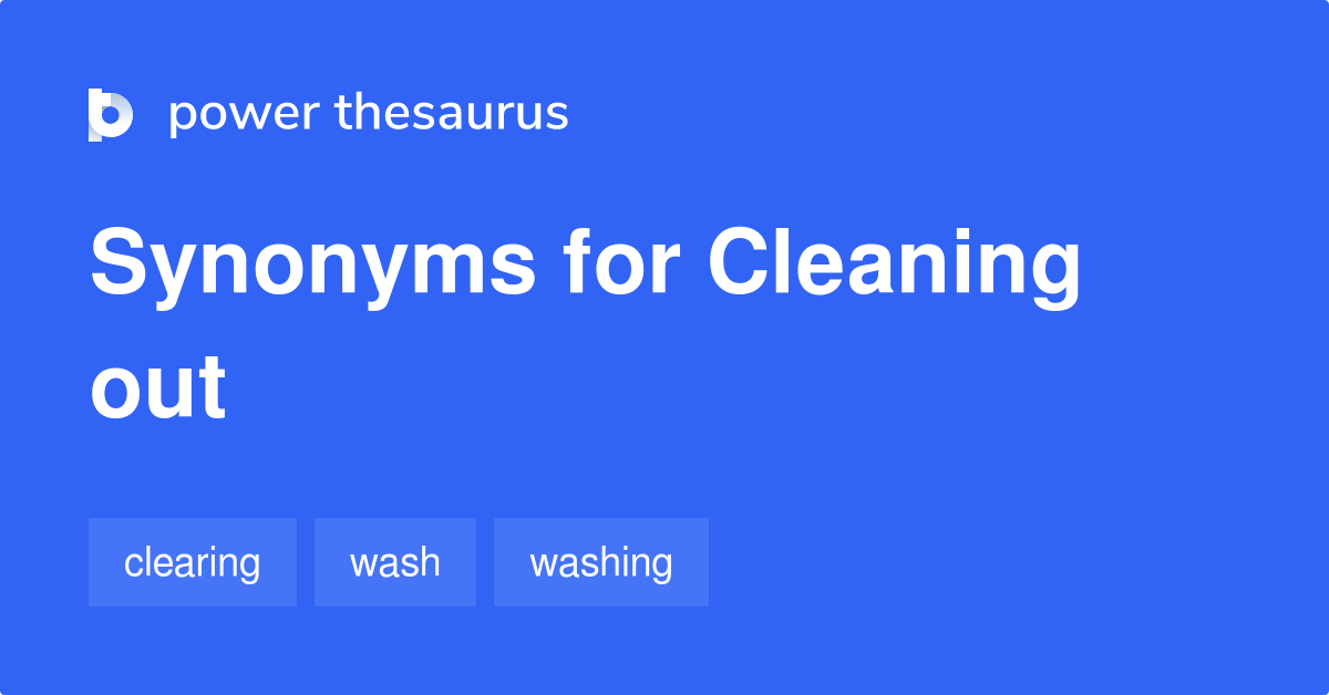 cleaning-out-synonyms-42-words-and-phrases-for-cleaning-out