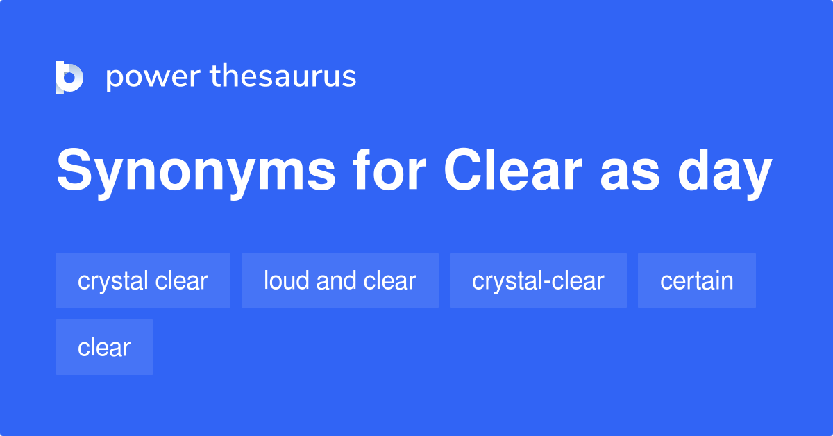 clear-as-day-synonyms-139-words-and-phrases-for-clear-as-day