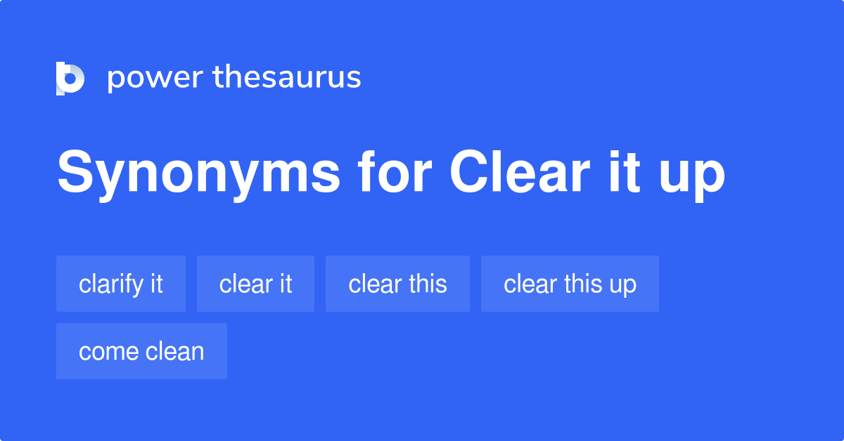 clear-it-up-synonyms-52-words-and-phrases-for-clear-it-up