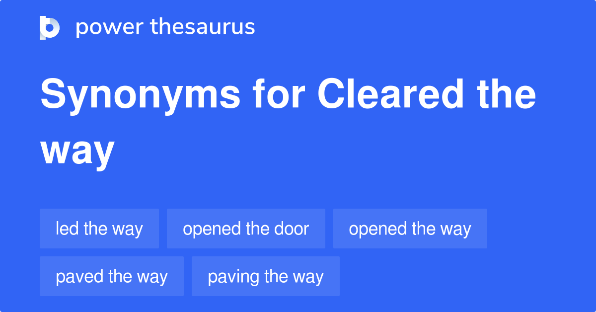 cleared-the-way-synonyms-44-words-and-phrases-for-cleared-the-way