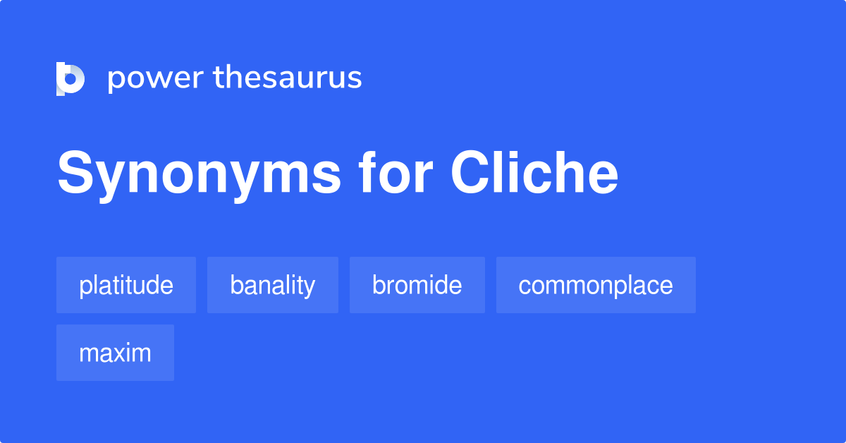 Cliche Synonyms 153 Words And Phrases For Cliche
