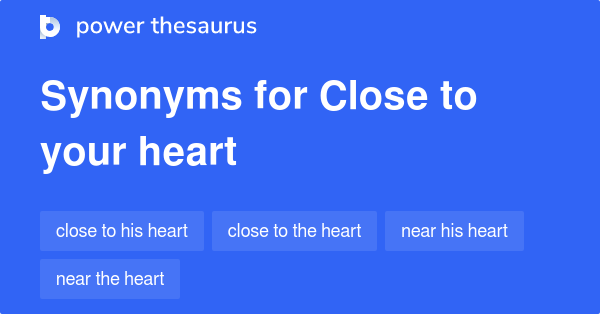 close-to-your-heart-synonyms-15-words-and-phrases-for-close-to-your-heart